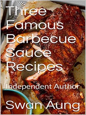 cover image of Three Famous Barbecue Sauce Recipes